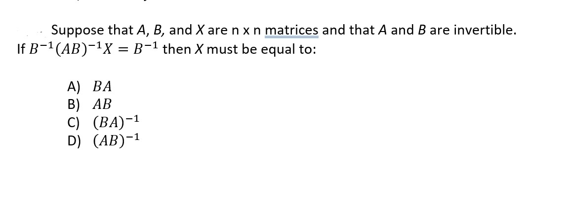 SOLVED: Suppose That A, B, And X Are N×n Matrices And That A And B Are ...