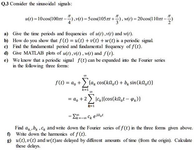 Solved (c) Let f(t) = sin(24t), and g(t) = cos(8nt). Write