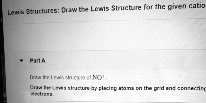 Lewis Structures: Draw the Lewis Structure for the given cation Part A ...