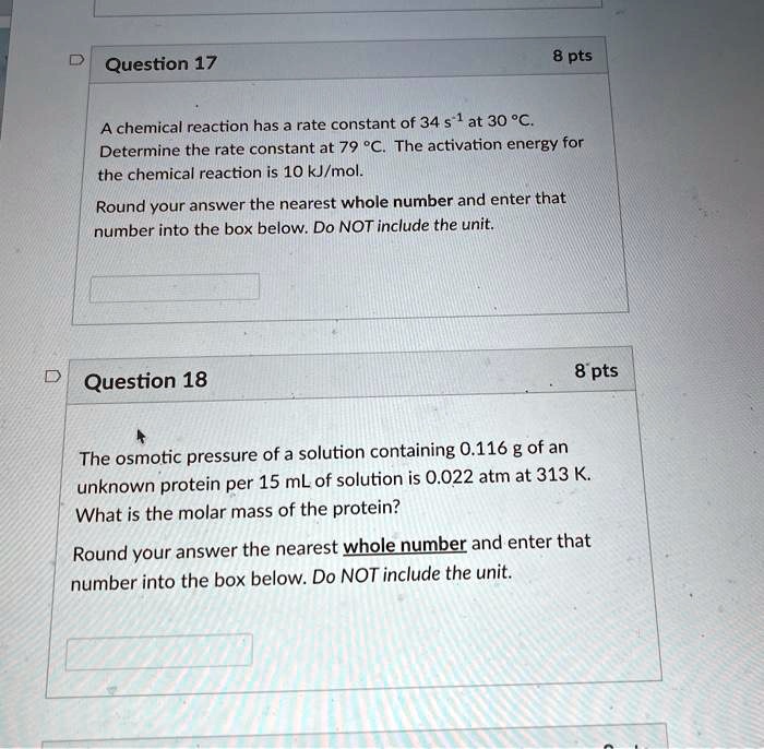 Solved Question 17 8 Pts Chemical Reaction Has Rate Constant Of 34 1at 30 Determine The Rate 8241