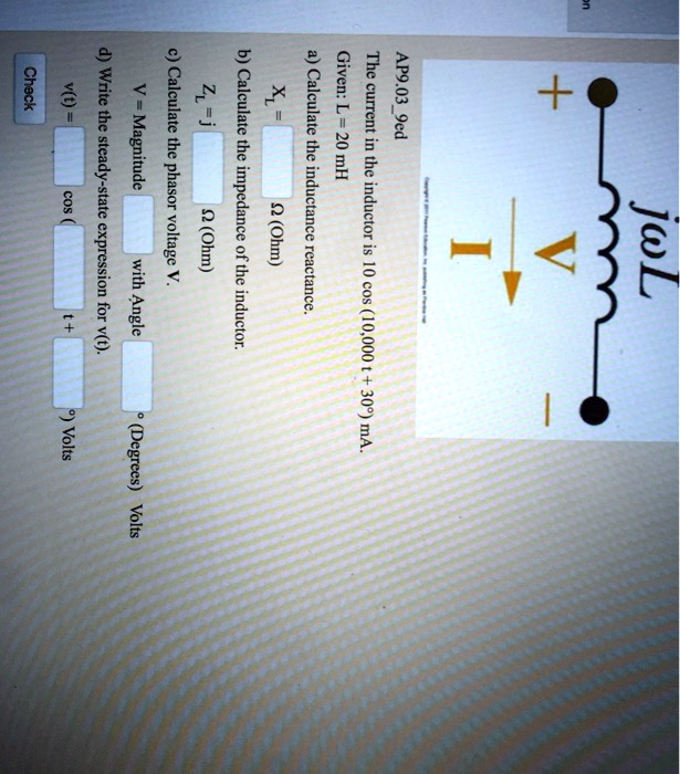 SOLVED Check v(t) = V (Magnitude) Z = jx Given L = 20 mH AP9.039ed
