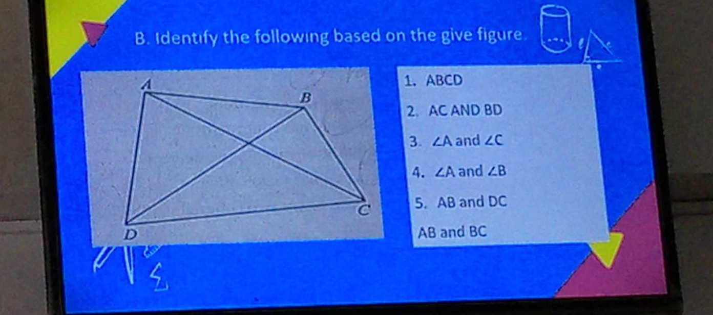 B. Identify the following based on the give figure. 1. A B C D 2. AC ...