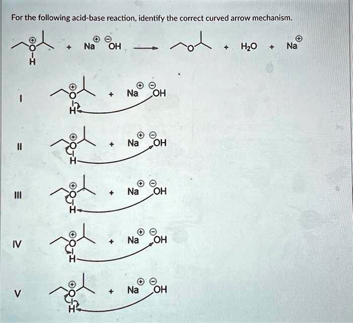 For the following acid-base reaction, identify the correct curved arrow ...