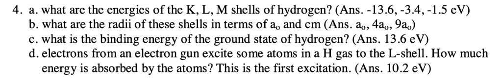 Allonge M Shell 4. a. what are the energies of the K, L, M shells of hydrogen? (Ans ...