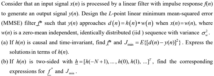 Solved Consider That An Input Signal X N Is Processed By A Linear Filter With Impulse Response