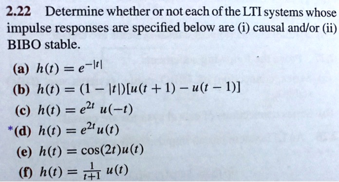 SOLVED: 2.22Determine whether or not each of the LTI systems whose ...