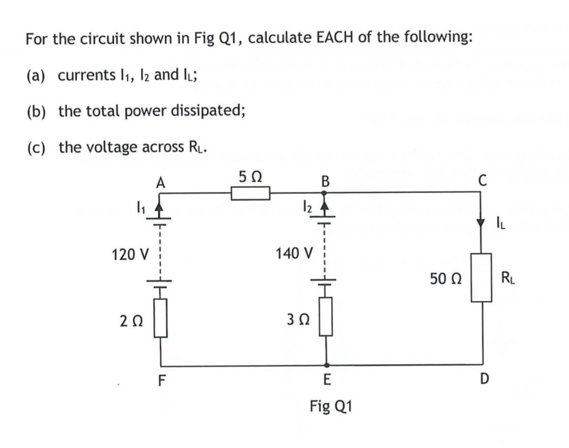 for the circuit shown in fig q1 calculate each of the following a ...