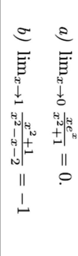 a) limx → 0(x^2)/(1+x^2) = 0
b) limx → 1(x^2 - x - 2)/(x^2 + 1) = -1