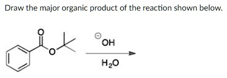 SOLVED: Draw the major organic product of the reaction shown below ...