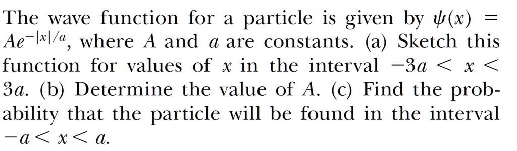 SOLVED: The wave function for a particle is given by Ïˆ(x) = Ae^(-iVa ...