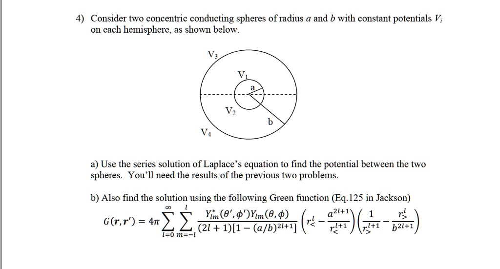 4 consider two concentric conducting spheres of radius a and b with ...