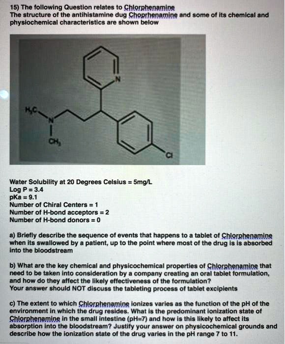SOLVED:15) The tollowing Question relates to Chlorphenamine The ...