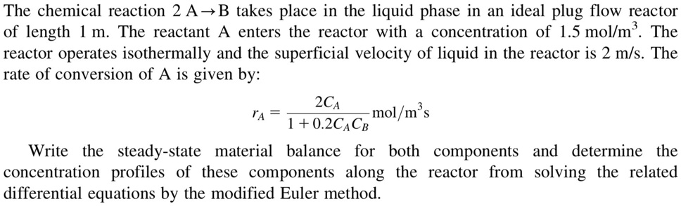 SOLVED: The chemical reaction 2A->B takes place in the liquid phase in ...