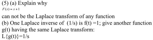 Solved 5 A Explain Why F Cannot Be The Laplace Transform Of Any Function B One Laplace 1578