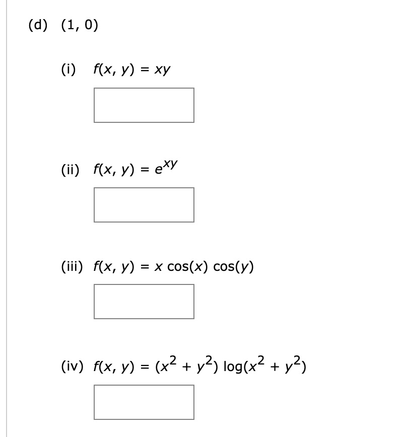 Solved D 1 0 I F X Y Xy Ii F X Y Exy Iii Flx Y X Cos X Cosky Iv F X Y X2 Y2 Log X2 Y2