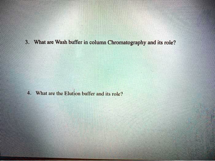 SOLVED What are Wash buffer in column Chromatography and its role