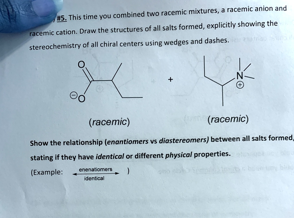 5 this time you combined two racemic mixtures a racemic...