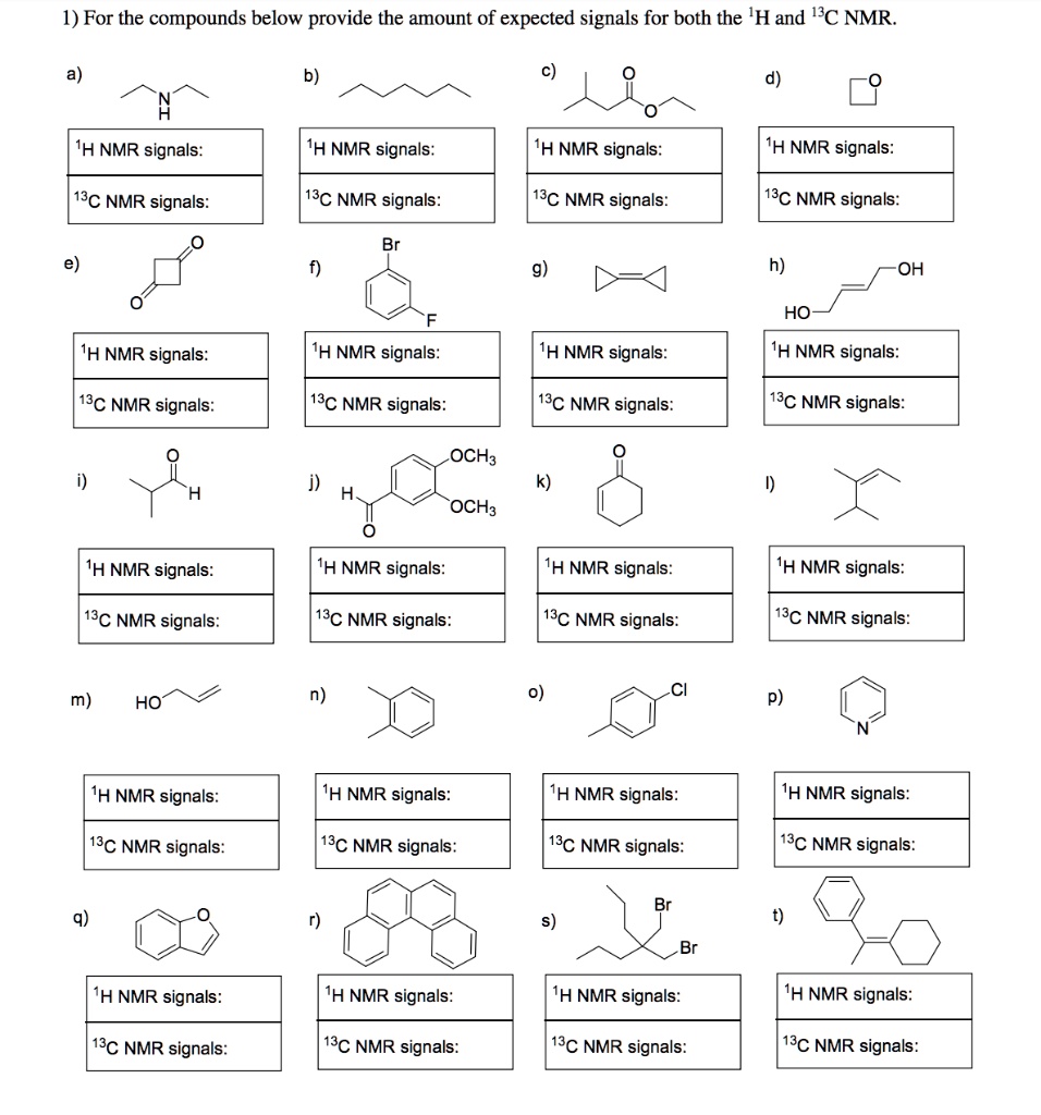 Solved1 For The Compounds Below Provide The Amount Of Expected Signals For Both The H And C 8147