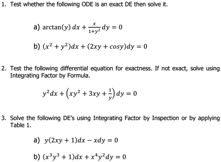 Solved Test Whether The Following Ode Is An Exact De Then Solve It A Arctan Y Dx Dy 0 Y2 B X2 Y2 Dx 2xy Cosy Dy Test The Following Differential Equation