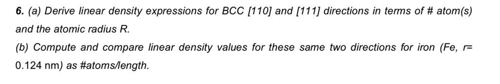 SOLVED: 6. (a) Derive linear density expressions for BCC [110] and [111 ...