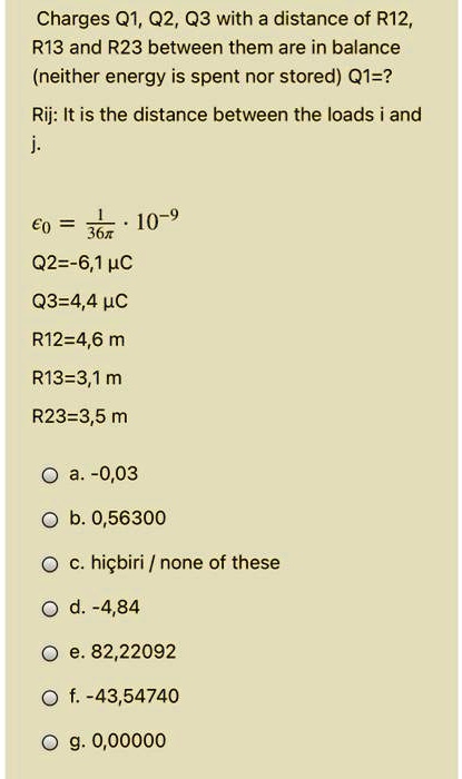 SOLVED Charges Q1 Q2 and Q3 with distances R12 R13 and R23