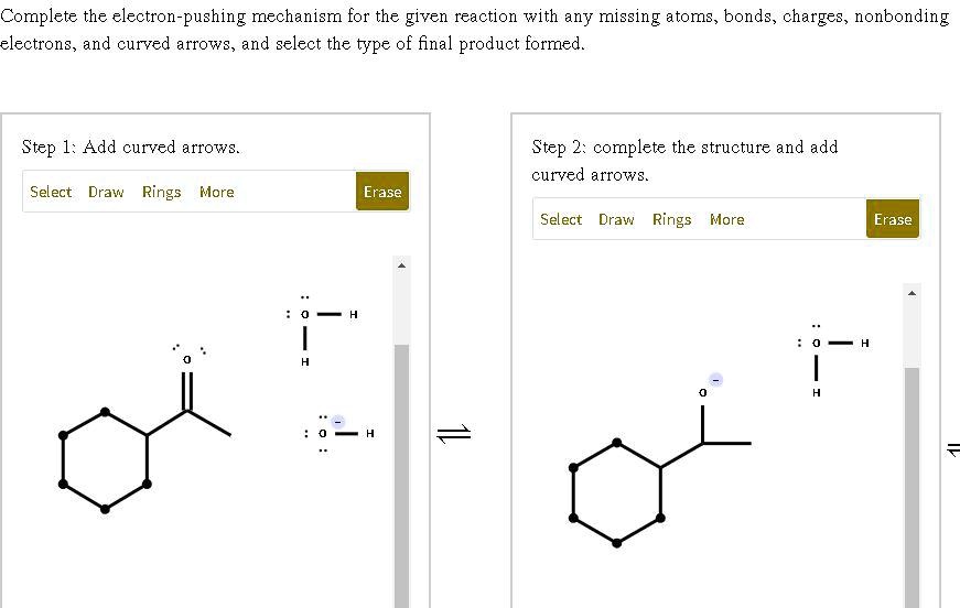 complete the electron pushing mechanism for the given reaction with any ...