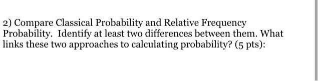 SOLVED: Compare Classical Probability and Relative Frequency ...