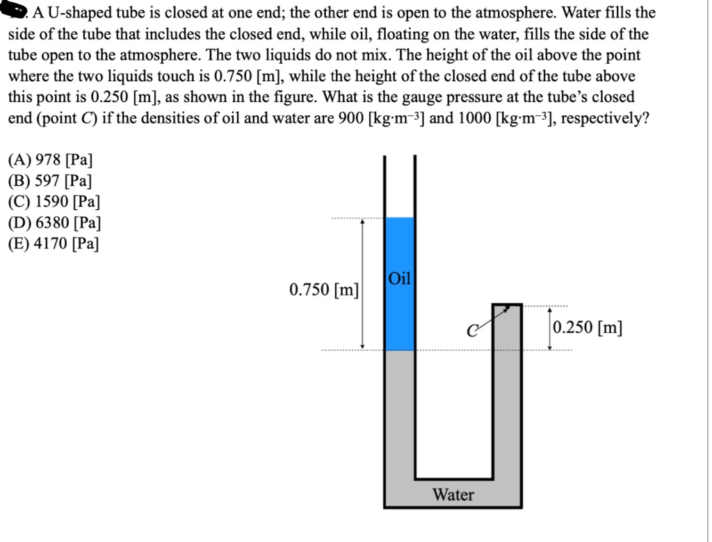 A Ushaped tube is closed at one end; the other end is open to the atmosphere. Water fills the