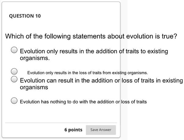 Which Statement Is Accurate About Evolution SOLVED: QUESTION 10 Which of the following statements about evolution