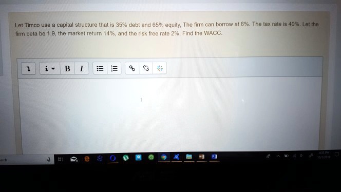 Let Timco use a capital structure that is 35% debt and 65% equity. The firm can borrow at 6%. The tax rate is 40%. Let the firm beta be 1.9, the market return 14%, and the risk free rate 2%. Find the WACC.
