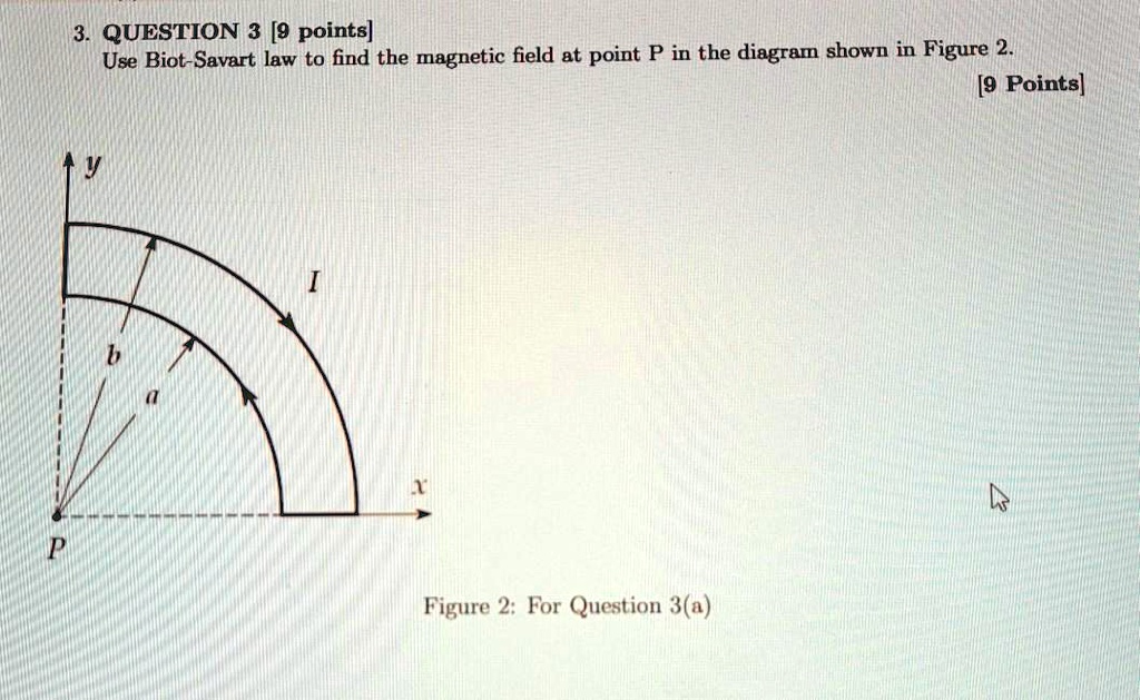 Solved Question 3 9 Points Use Biot Savart Law To Find The Magnetic Field At Point Pin The 