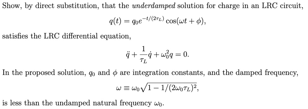 SOLVED: Prove that the underdamped solution satisfies the LRC ...