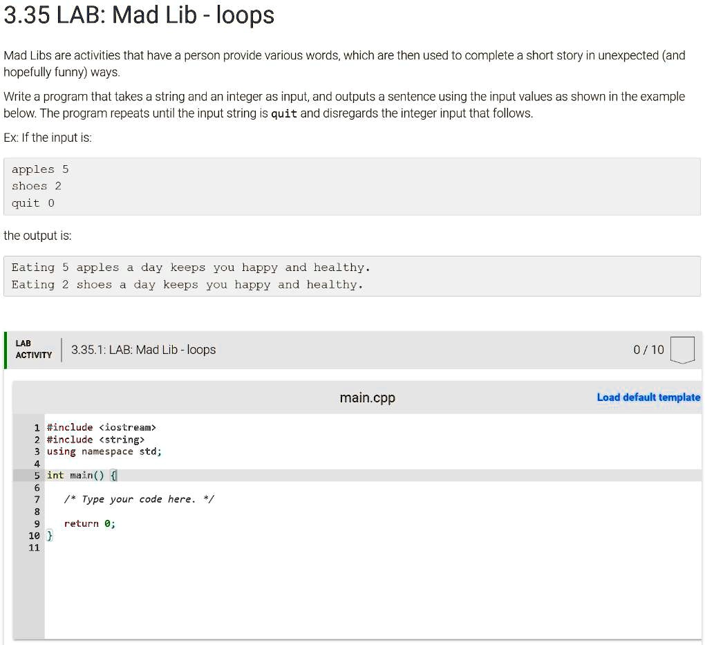 3.35 LAB: Mad Lib - loops Mad Libs are activities that have a person ...