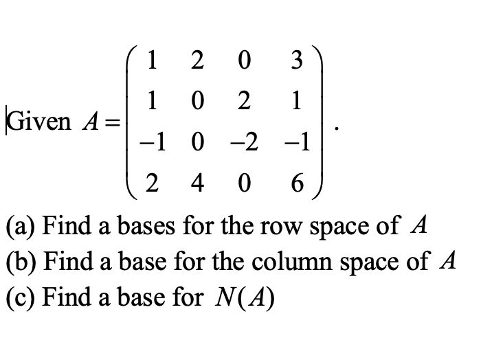 SOLVED Given A 2 1 2 8 a Find a basis for the row space of A