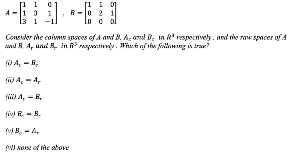 SOLVED:B = N 0 122 0 0_ A = 3 L3 1 Consider The Column Spaces Of A And ...