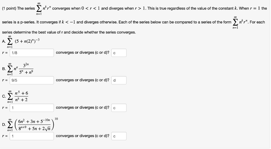 Solved Point The Series Converges When 0 R And Diverges When This Is True Regardless Of The Value Of The Constant K When The Series Is A P Series It Converges If