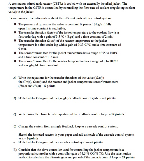 a continuous stirred tank reactor cstr is cooled with an externally ...