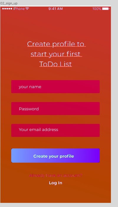 SOLVED: I want to program this interface using the Android Studio program  02signup iPhone 9:41AM 100% Create profile to start your first. ToDo List  yourname Password Your email address Create your profile