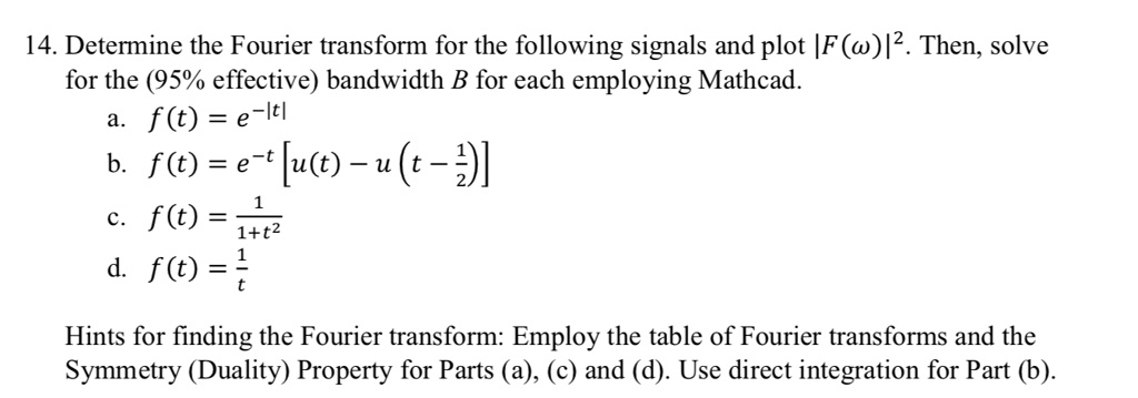 SOLVED: Determine The Fourier Transform For The Following Signals And ...