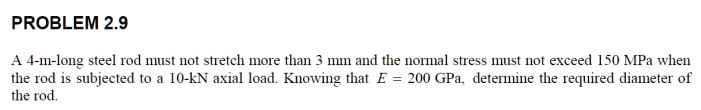 A 4-m-long steel rod must not stretch more than 3 mm, and the normal ...