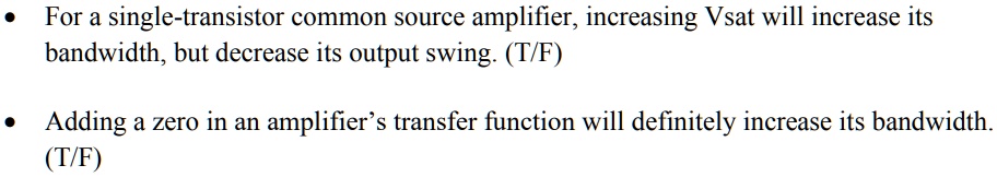 For a single-transistor common source amplifier, increasing Vsat will ...