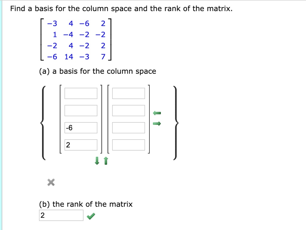 SOLVED: Find a basis for the column space and the rank of the matrix -3 ...