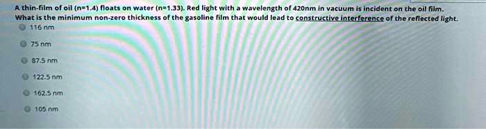 thin film of oil n 14 floats on water n133 red light with wavelength ...