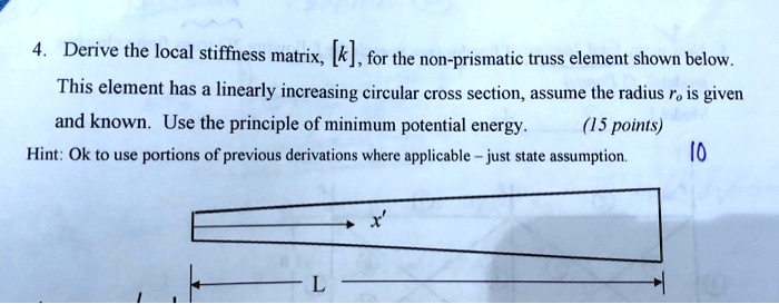 SOLVED: Step By Step Solution. 4. Derive The Local Stiffness Matrix, [k ...