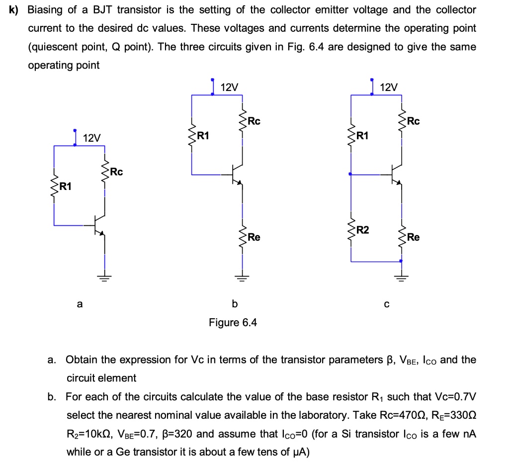 SOLVED: Biasing Of A BJT Transistor Is The Setting Of The Collector ...