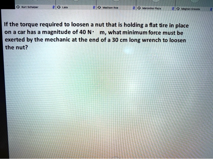 SOLVED ochalj 4egnan Grassk4 If the torque required to loosen a nut