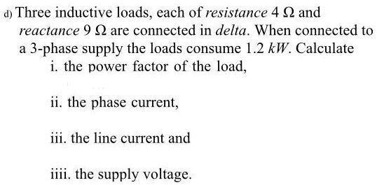 SOLVED: Three inductive loads, each of resistance 4 Î© and reactance 9 ...