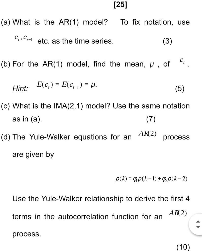 SOLVED: [25] (a) What is the AR(1) model? To fix notation, use C,C ...
