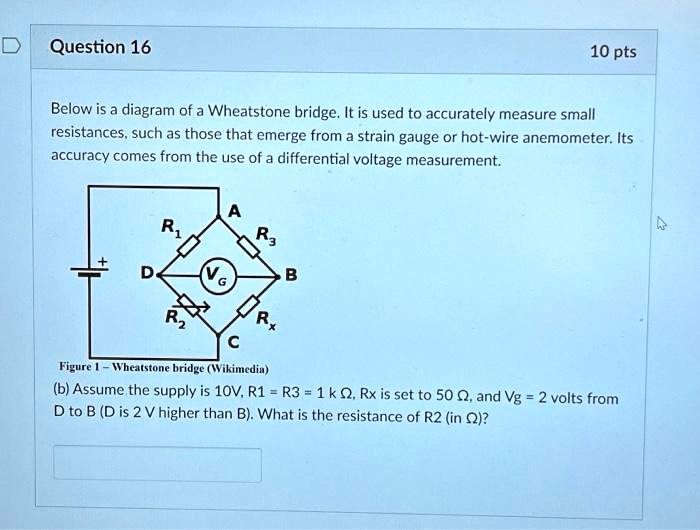 SOLVED Texts Wheatstone Bridge Problem Question 16 10 pts Below is a