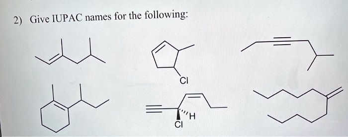2) Give IUPAC names for the following: